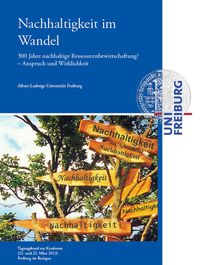 Nachhaltigkeit im Wandel – 300 Jahre nachhaltige Ressourcenbewirtschaftung? – Anspruch und Wirklichkeit (Schmidt, U.E. et al.)