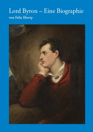 Lord Byron – Eine Biogaphie (Eberty, F.)